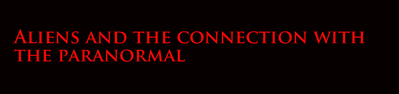 the connection between aliens and the paranormal